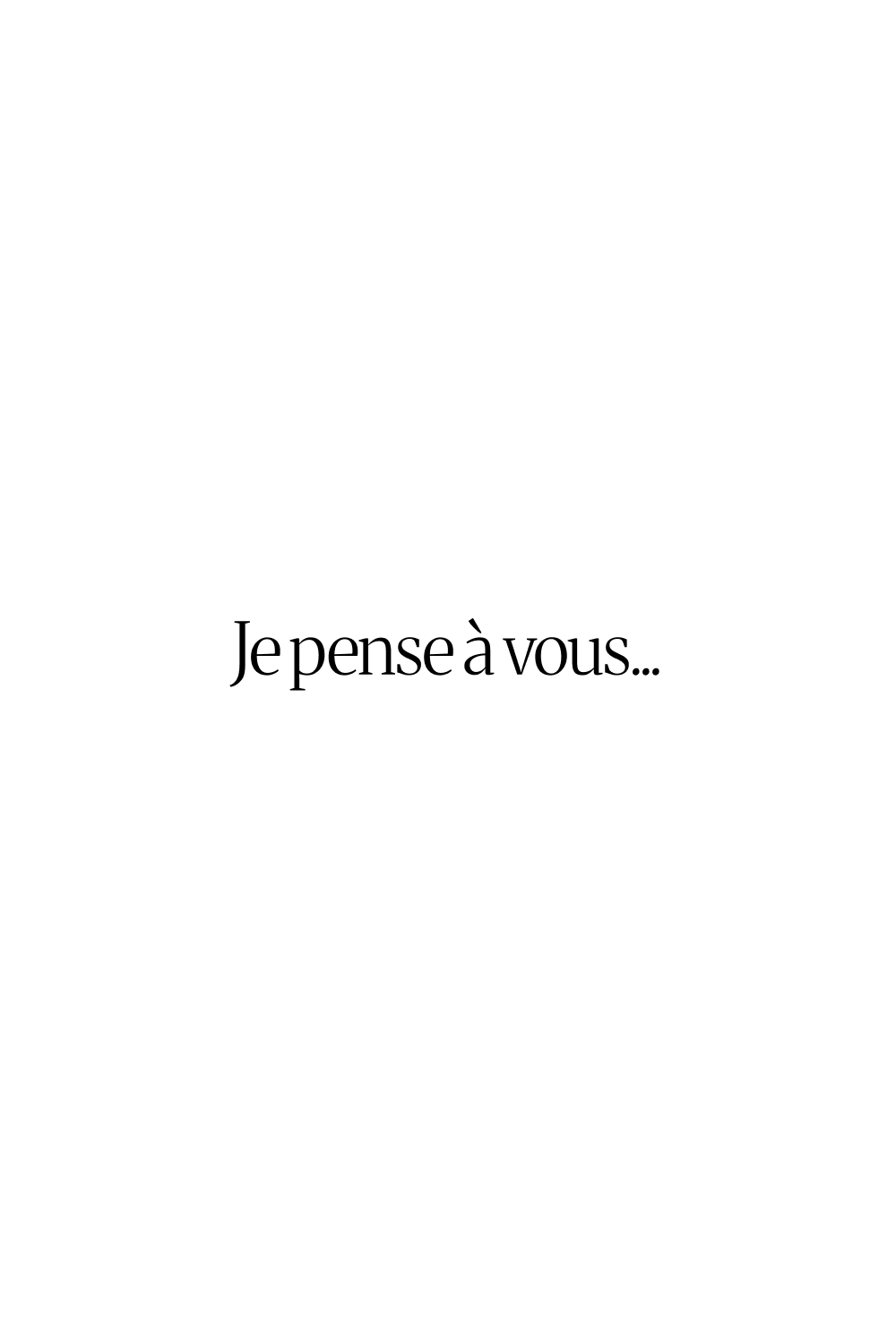 Je pense à vous...